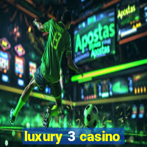 luxury 3 casino